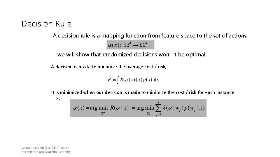 Decision Rule A decision rule is a mapping function from feature space to the