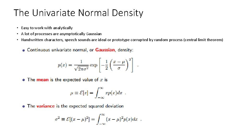 The Univariate Normal Density • Easy to work with analytically • A lot of