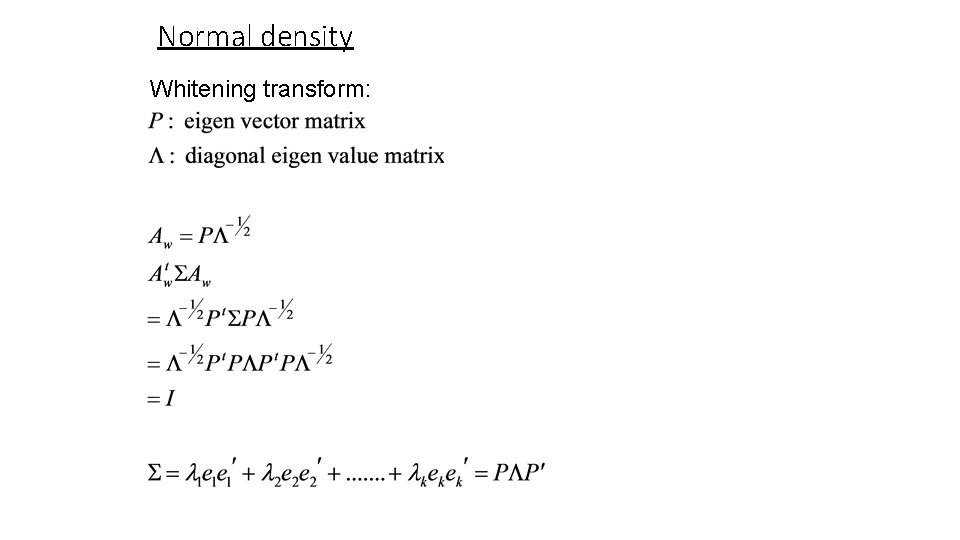Normal density Whitening transform: 