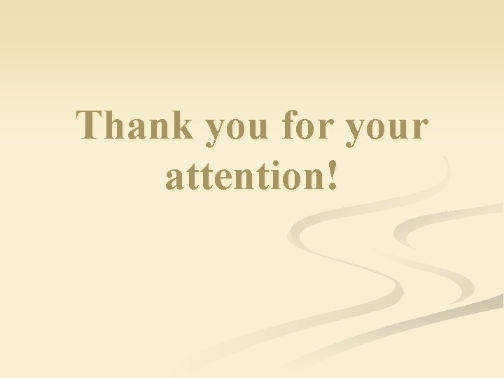 Thank you for your attention! 