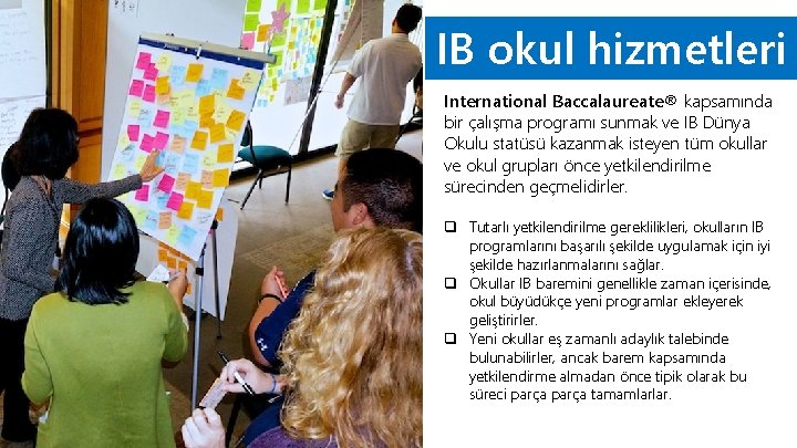 IB okul hizmetleri International Baccalaureate® kapsamında bir çalışma programı sunmak ve IB Dünya Okulu