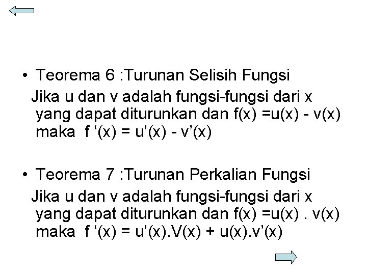  • Teorema 6 : Turunan Selisih Fungsi Jika u dan v adalah fungsi-fungsi