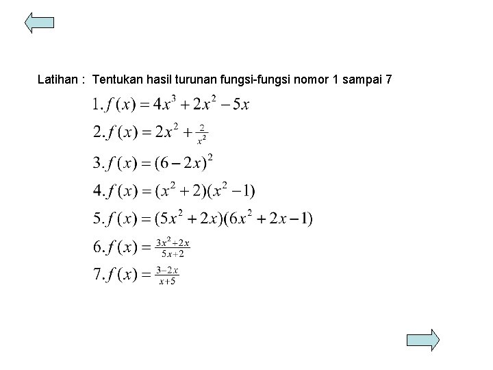 Latihan : Tentukan hasil turunan fungsi-fungsi nomor 1 sampai 7 