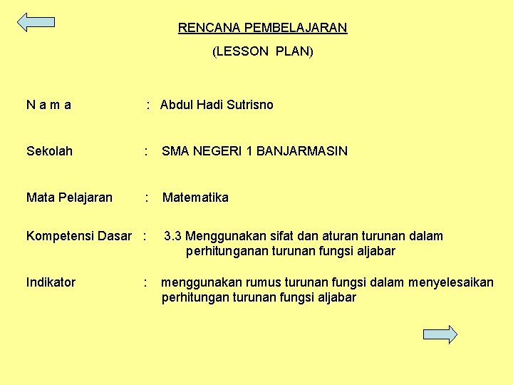 RENCANA PEMBELAJARAN (LESSON PLAN) Nama : Abdul Hadi Sutrisno Sekolah : SMA NEGERI 1