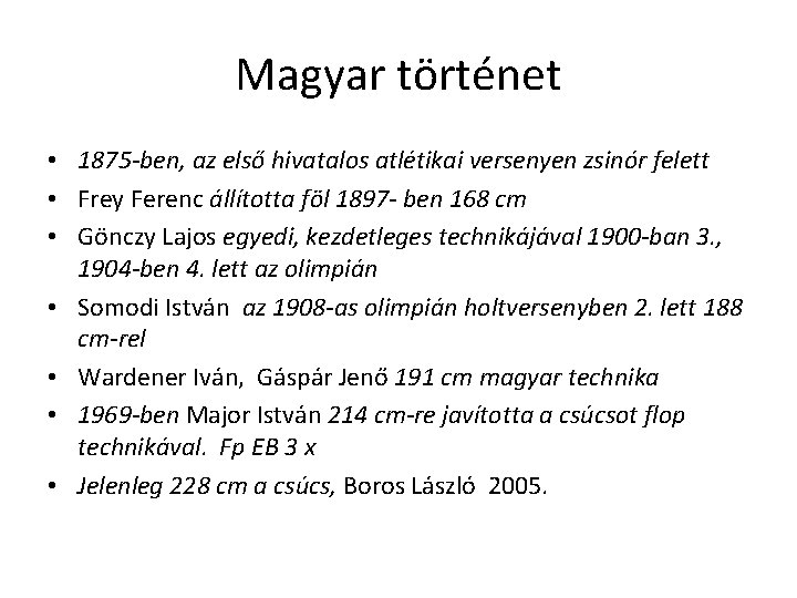 Magyar történet • 1875 -ben, az első hivatalos atlétikai versenyen zsinór felett • Frey