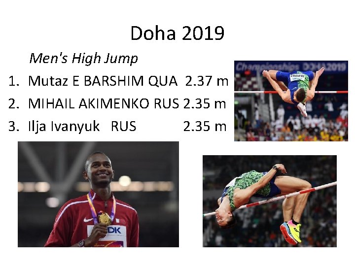 Doha 2019 Men's High Jump 1. Mutaz E BARSHIM QUA 2. 37 m 2.