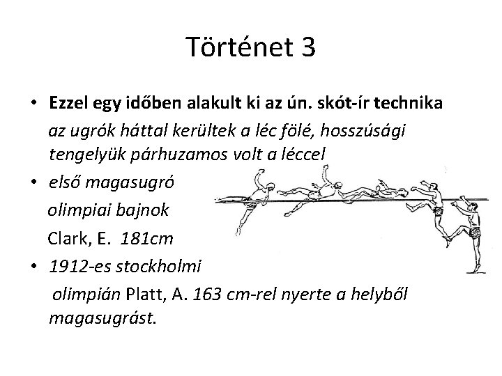 Történet 3 • Ezzel egy időben alakult ki az ún. skót-ír technika az ugrók