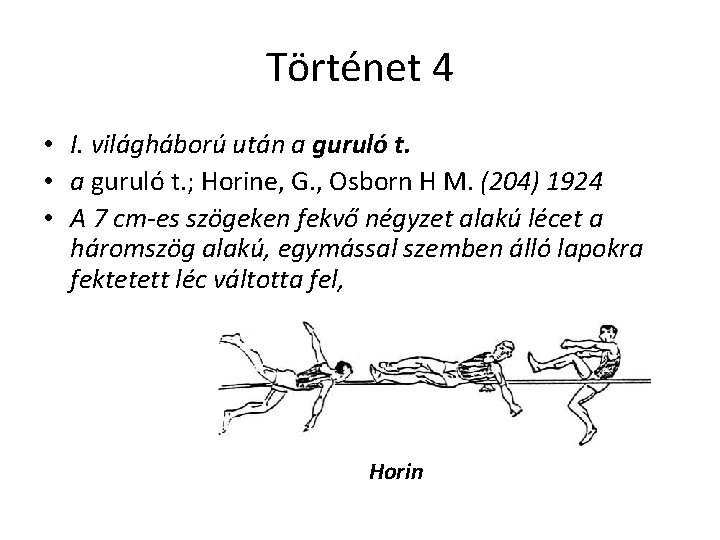 Történet 4 • I. világháború után a guruló t. • a guruló t. ;