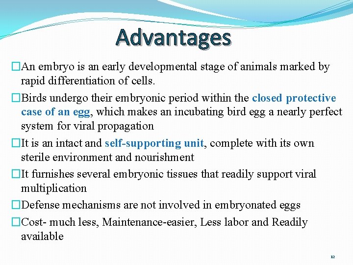 Advantages �An embryo is an early developmental stage of animals marked by rapid differentiation