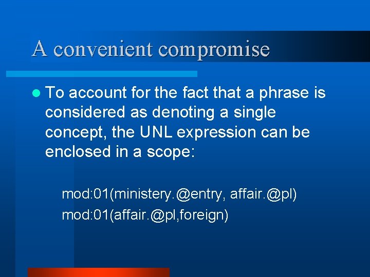 A convenient compromise l To account for the fact that a phrase is considered