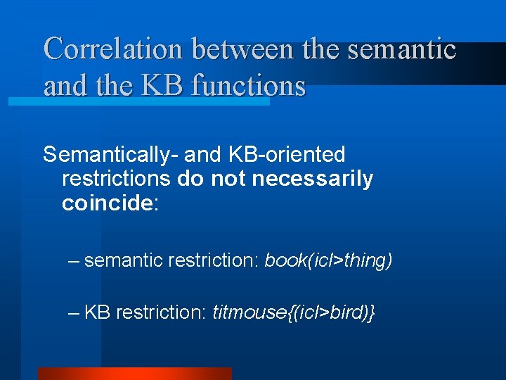Correlation between the semantic and the KB functions Semantically- and KB-oriented restrictions do not