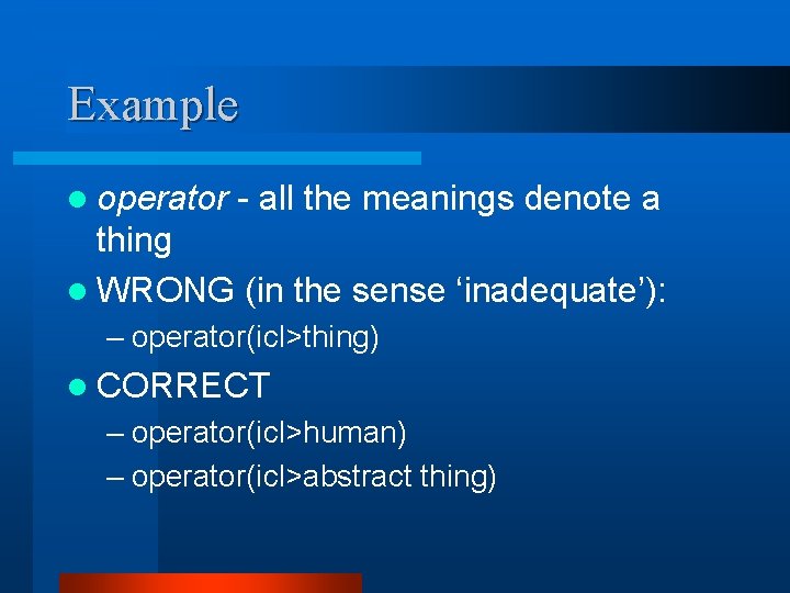 Example l operator - all the meanings denote a thing l WRONG (in the