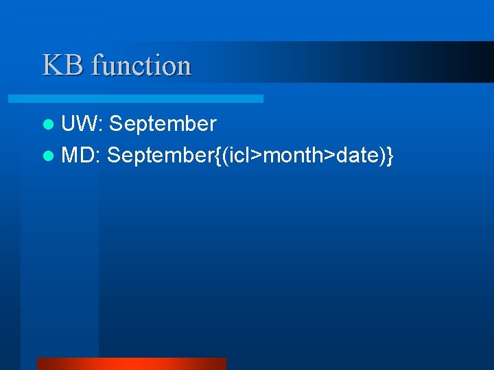 KB function l UW: September l MD: September{(icl>month>date)} 