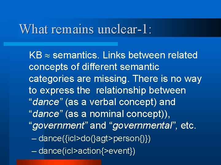 What remains unclear-1: KB semantics. Links between related concepts of different semantic categories are