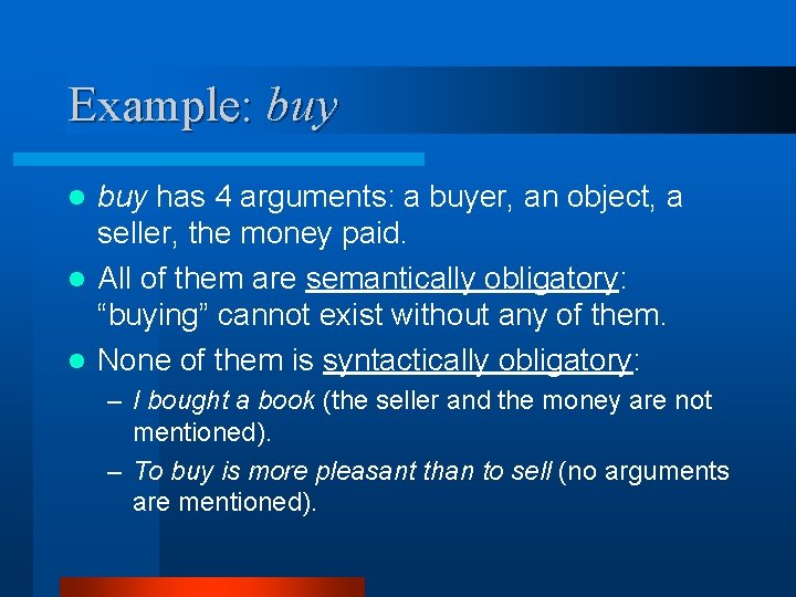 Example: buy has 4 arguments: a buyer, an object, a seller, the money paid.