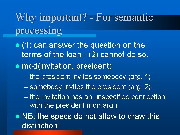 Why important? - For semantic processing l (1) can answer the question on the