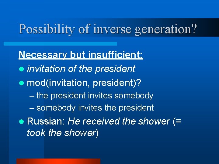 Possibility of inverse generation? Necessary but insufficient: l invitation of the president l mod(invitation,