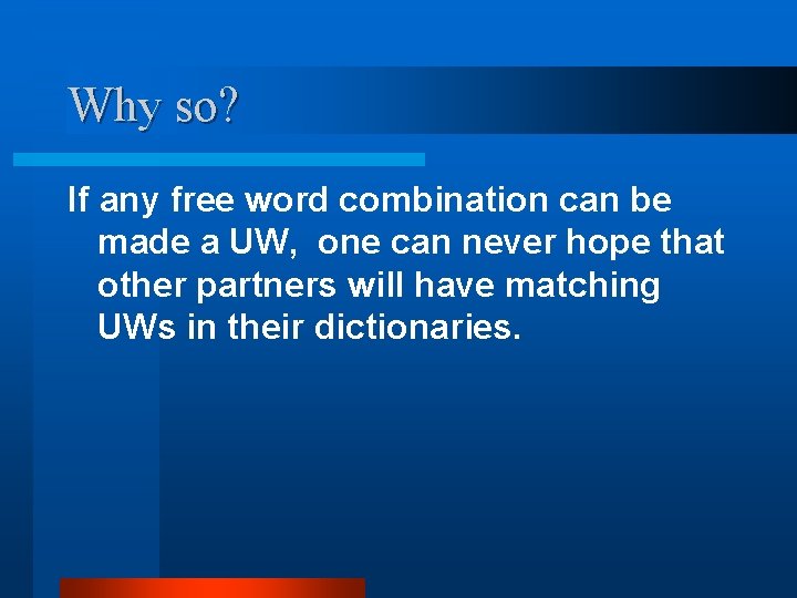 Why so? If any free word combination can be made a UW, one can