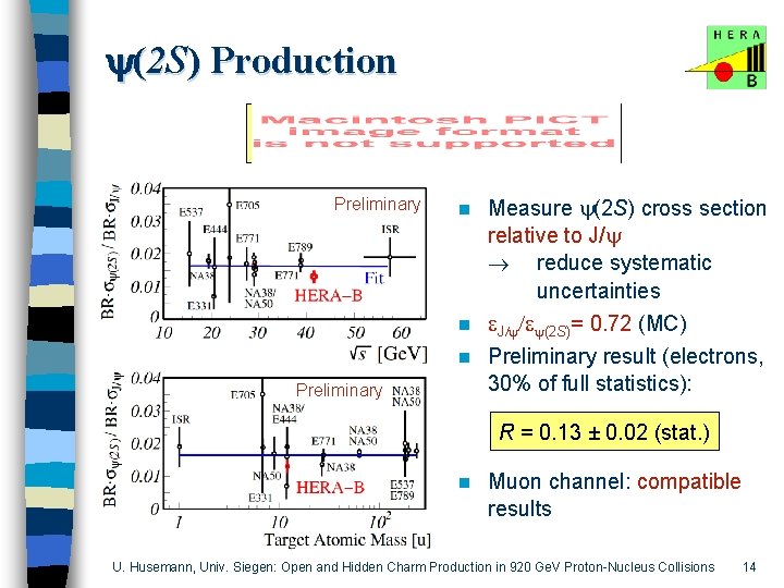  (2 S) Production Preliminary Measure (2 S) cross section relative to J/ reduce