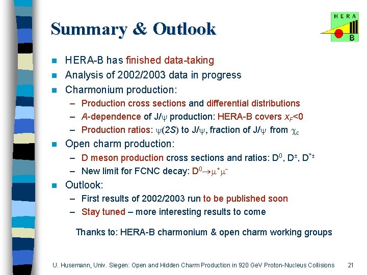 Summary & Outlook HERA-B has finished data-taking n Analysis of 2002/2003 data in progress