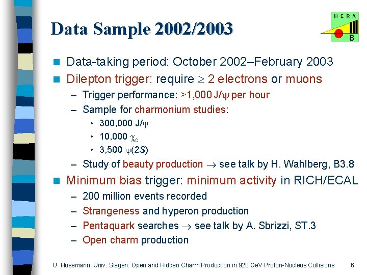 Data Sample 2002/2003 Data-taking period: October 2002–February 2003 n Dilepton trigger: require 2 electrons