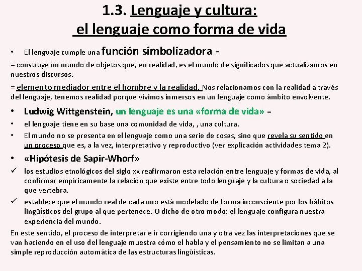 1. 3. Lenguaje y cultura: el lenguaje como forma de vida • El lenguaje