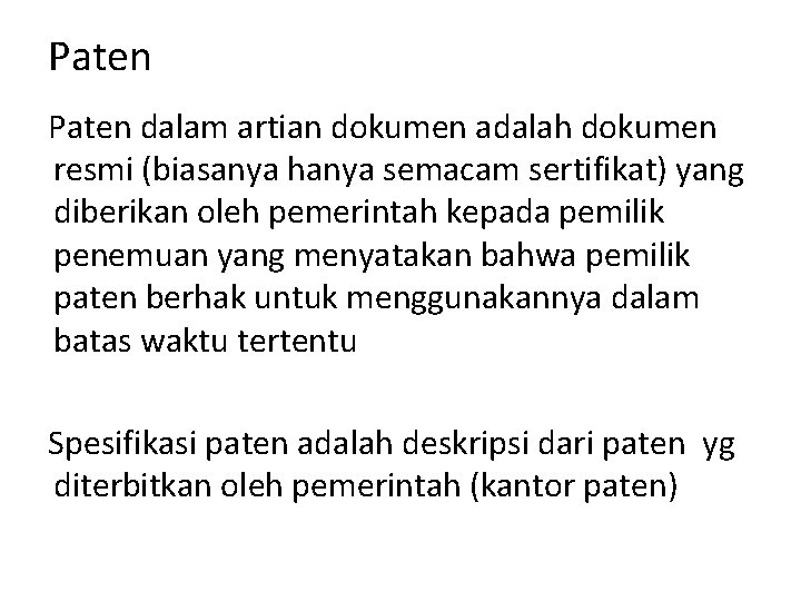 Paten dalam artian dokumen adalah dokumen resmi (biasanya hanya semacam sertifikat) yang diberikan oleh