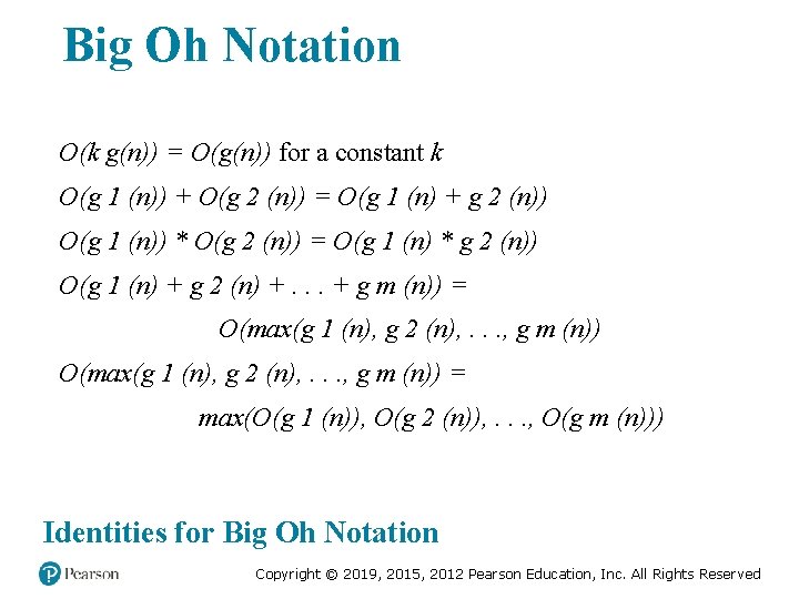 Big Oh Notation O(k g(n)) = O(g(n)) for a constant k O(g 1 (n)) Big Oh Notation O(k g(n)) = O(g(n)) for a constant k O(g 1 (n))