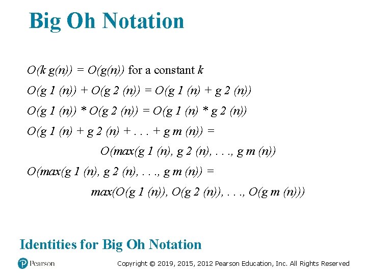 Big Oh Notation O(k g(n)) = O(g(n)) for a constant k O(g 1 (n))