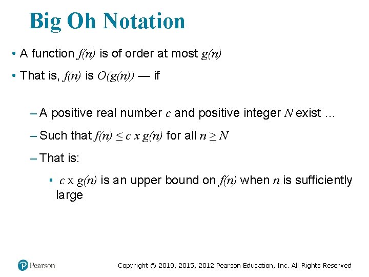 Big Oh Notation • A function f(n) is of order at most g(n) •