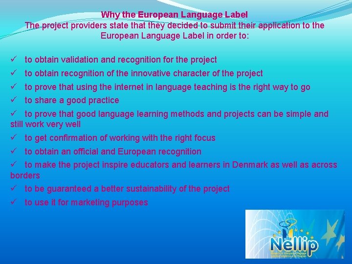 Why the European Language Label The project providers state that they decided to submit