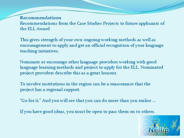 Recommendations from the Case Studies Projects to future applicants of the ELL Award This