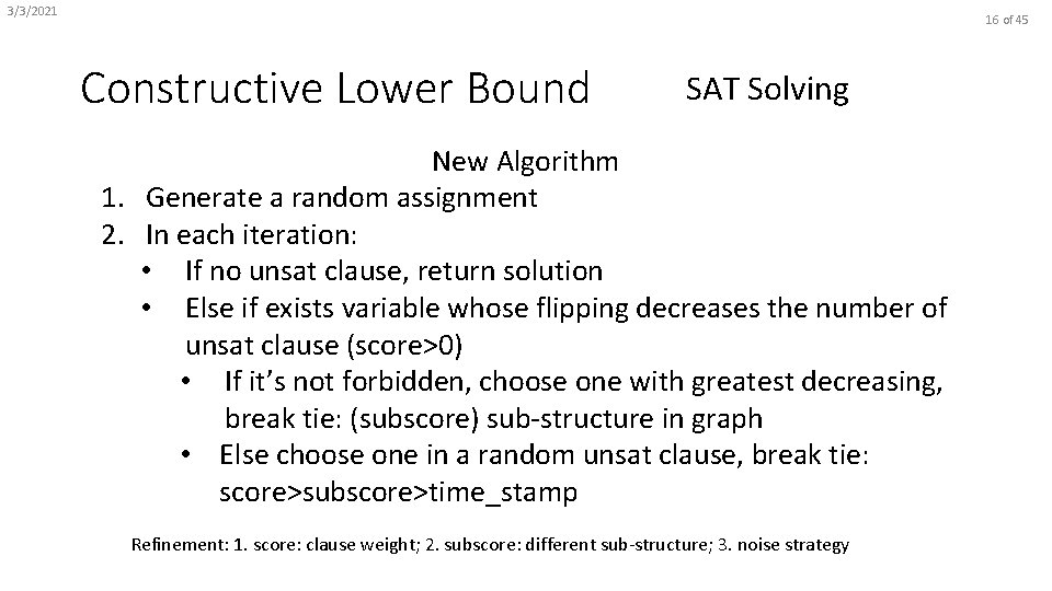 3/3/2021 16 of 45 Constructive Lower Bound SAT Solving New Algorithm 1. Generate a