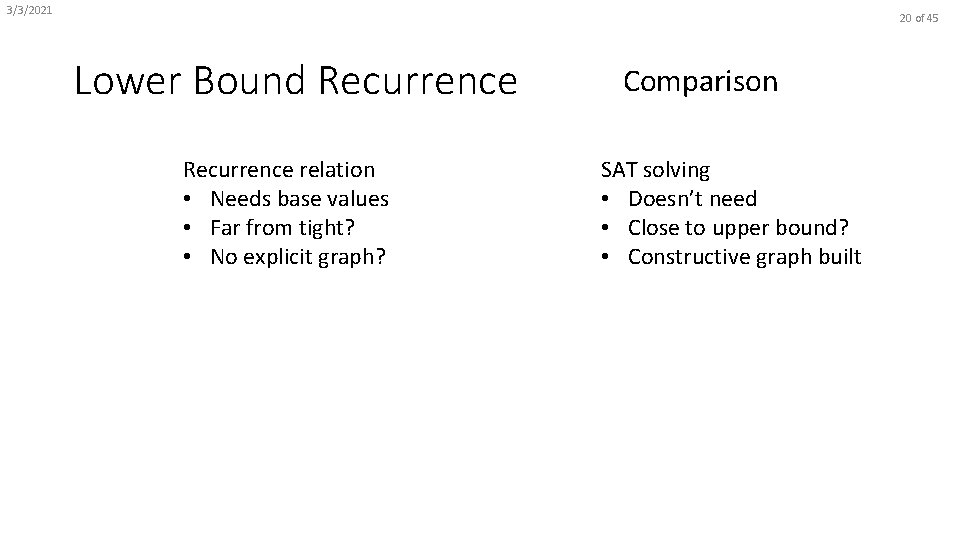 3/3/2021 20 of 45 Lower Bound Recurrence relation • Needs base values • Far