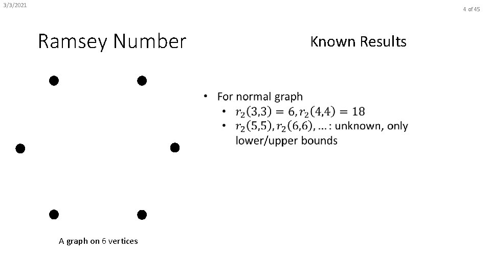 3/3/2021 4 of 45 Ramsey Number Known Results A graph on 6 vertices 