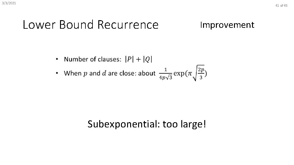 3/3/2021 41 of 45 Lower Bound Recurrence Improvement Subexponential: too large! 