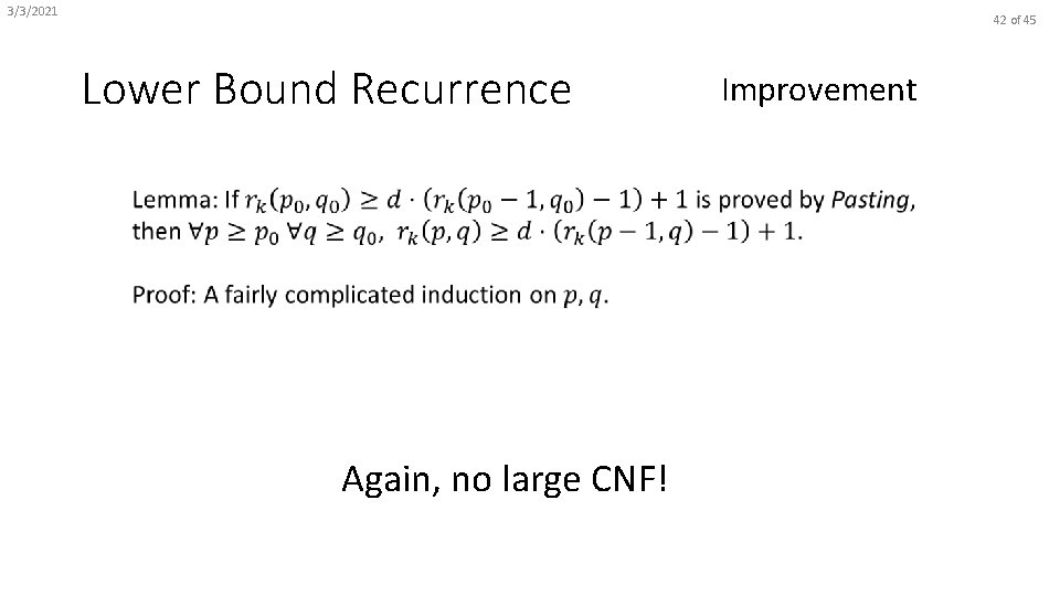 3/3/2021 42 of 45 Lower Bound Recurrence Again, no large CNF! Improvement 