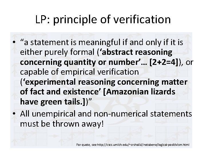 LP: principle of verification • “a statement is meaningful if and only if it