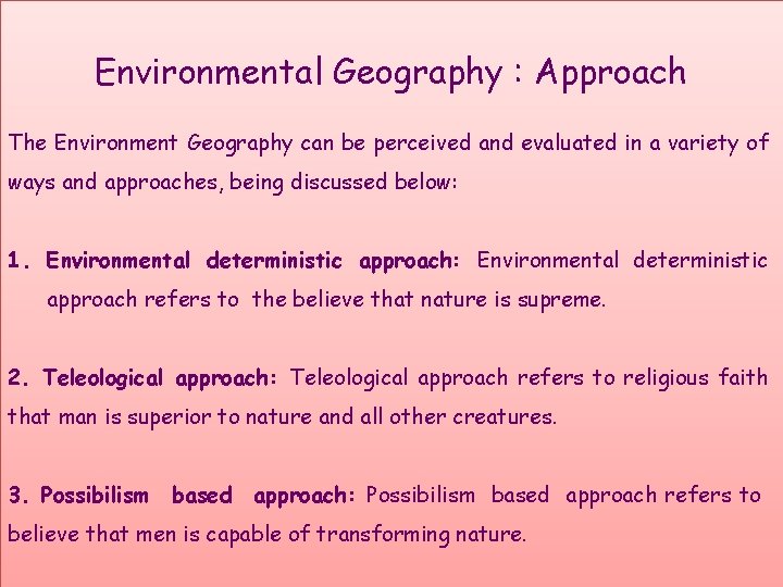 Environmental Geography : Approach The Environment Geography can be perceived and evaluated in a