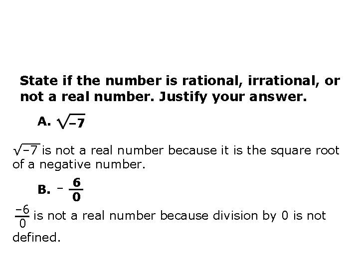 State if the number is rational, irrational, or not a real number. Justify your