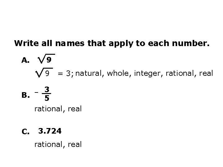 Write all names that apply to each number. 9 A. 9 = 3; natural,