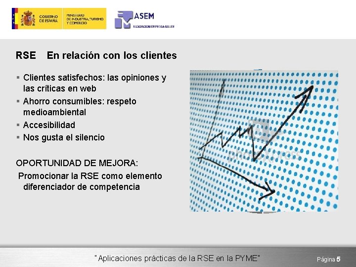 RSE En relación con los clientes § Clientes satisfechos: las opiniones y las críticas