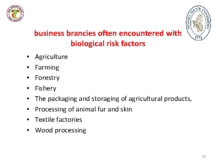 business brancies often encountered with biological risk factors • • Agriculture Farming Forestry Fishery