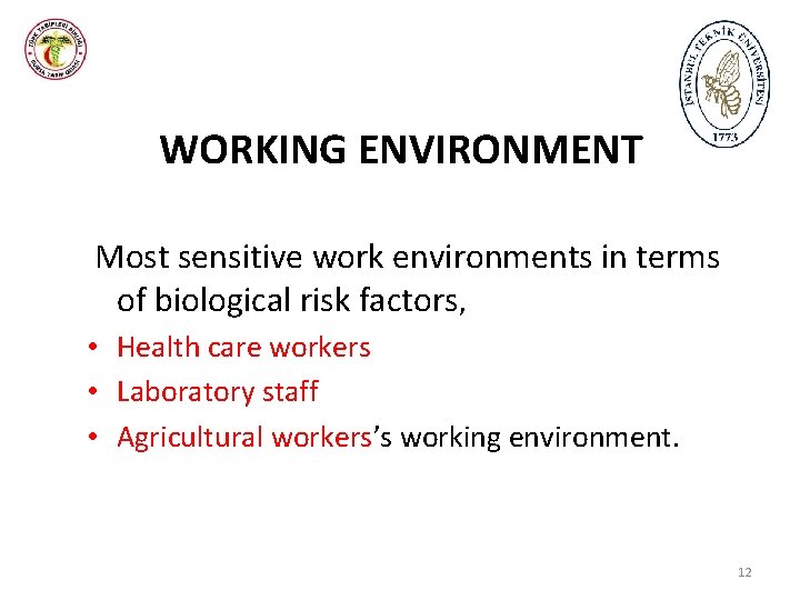 WORKING ENVIRONMENT Most sensitive work environments in terms of biological risk factors, • Health