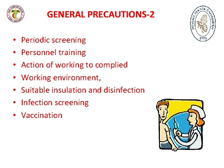 GENERAL PRECAUTIONS-2 • • Periodic screening Personnel training Action of working to complied Working