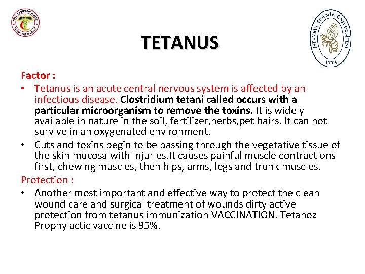 TETANUS Factor : • Tetanus is an acute central nervous system is affected by