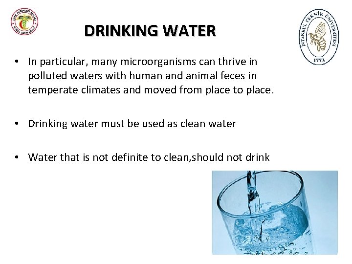DRINKING WATER • In particular, many microorganisms can thrive in polluted waters with human