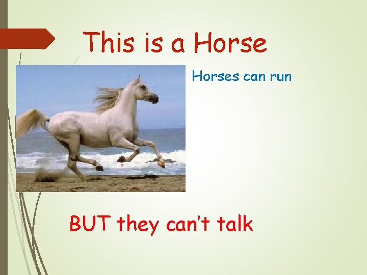 This is a Horses can run BUT they can’t talk 