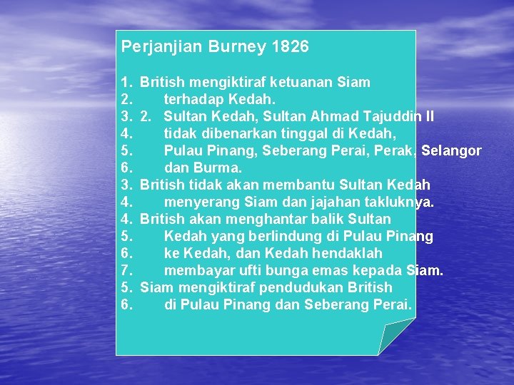 Perjanjian Burney 1826 1. 2. 3. 4. 5. 6. 3. 4. 4. 5. 6.