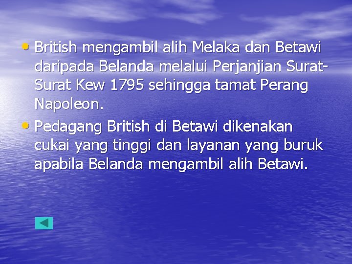  • British mengambil alih Melaka dan Betawi daripada Belanda melalui Perjanjian Surat Kew